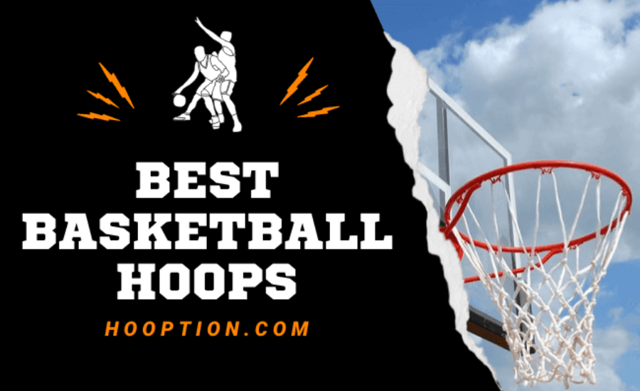 Best Basketball Hoops - Hooption.com