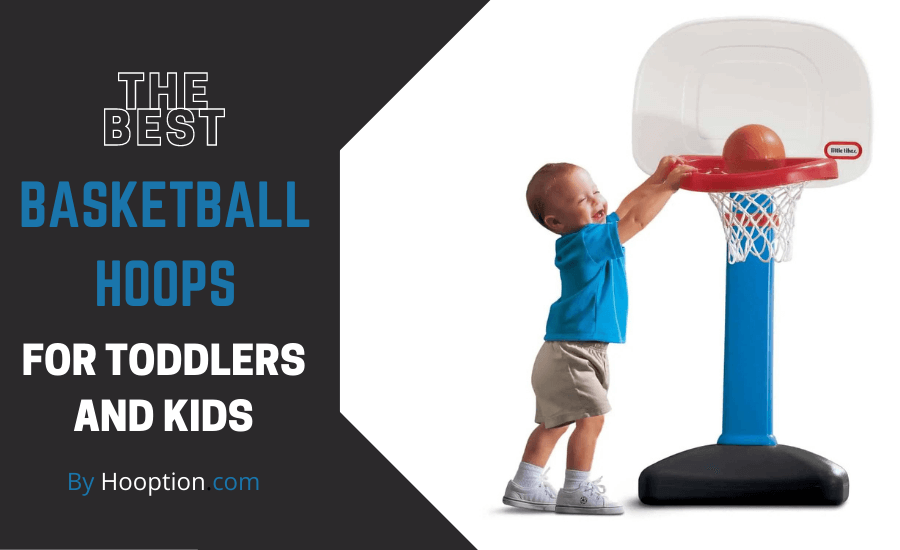 Best Basketball Hoops For Toddlers and Kids